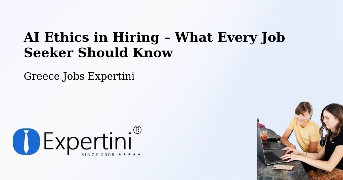AI Ethics in Recruitment & Hiring – Axós - Axós, Greece Jobs Expertini